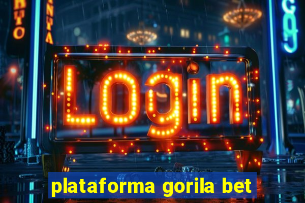 plataforma gorila bet